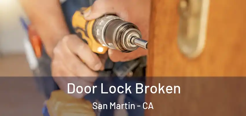 Door Lock Broken San Martin - CA